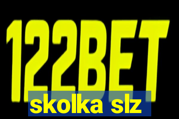 skolka slz